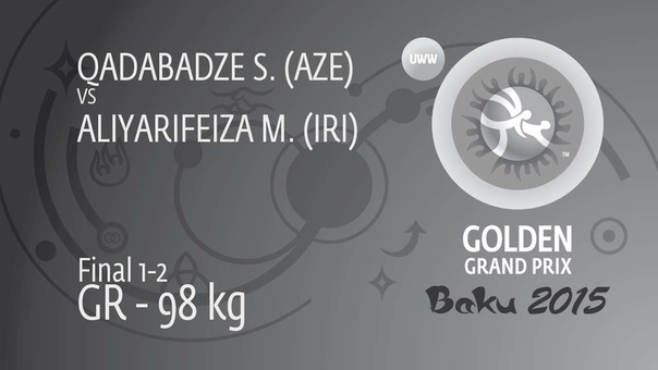 GOLD GR 98 kg: S. QADABADZE ( AZE) df. M. ALIYARIFEIZA ( IRI), 1