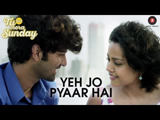 Yeh Jo Pyaar Hai | Tu Hai Mera Sunday | Barun Sobti | Nandini Srikar | Amartya Rahut (Bobo)