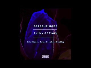 Depeche Mode - Policy Of Truth (Eric Shans’s False Prophets Bootleg)