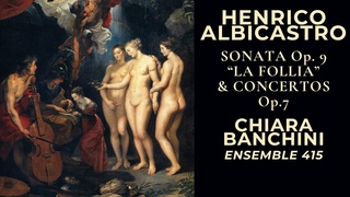 Albicastro - Sonata La Follia, Concertos Op.7 (reference recording: Chiara Banchini, Ensemble 415)
