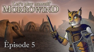 Let's play narratif Morrowind - pisode 5 : la grande vadrouille (premire partie)