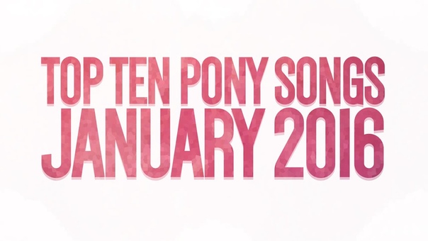 Top Ten Pony Songs of January 2016 Community