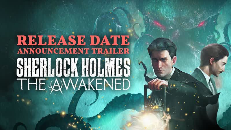 Sherlock Holmes: The Awakened (Трейлер даты