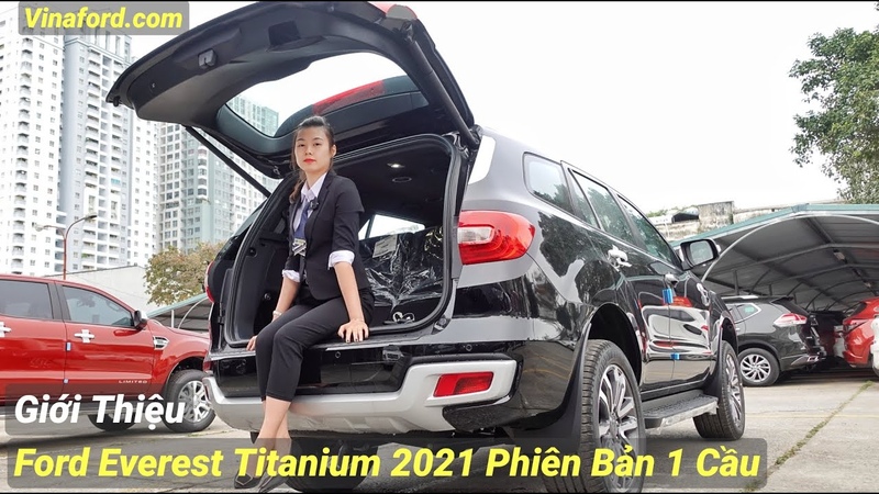 Ford Everest Titanium 1 Cầu 2021, Giới Thiệu Và Báo Giá Mới