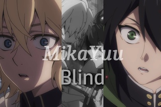 Mikaela&YuuchirouMikaYuu - Blind