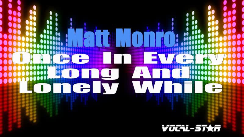 Matt Monro Once In Every Long And Lonely While ( Karaoke Version) with Lyrics HD Vocal Star