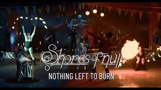 Shores Of Null - Nothing Left To Burn (Official Video)