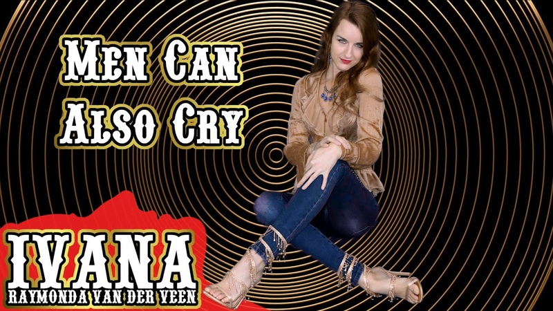 Ivana Raymonda Men Can Also Cry ( Original Song Official Music Video)
