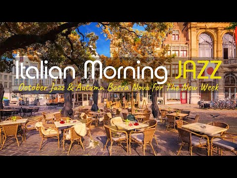 IATALIAN MONDAY MORNING JAZZ, October Jazz Autumn Bossa Nova for The New Week, Relaxing and