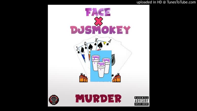 FACE x DJ SMOKEY MURDER