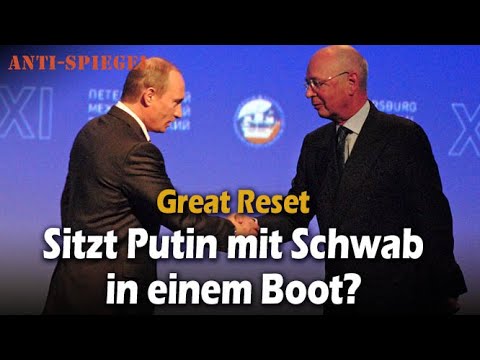 Sitzt Putin mit Schwabs Weltwirtschaftsforum Co. in einem