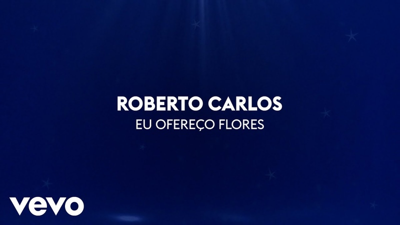 Roberto Carlos Eu Ofereço Flores ( Lyric