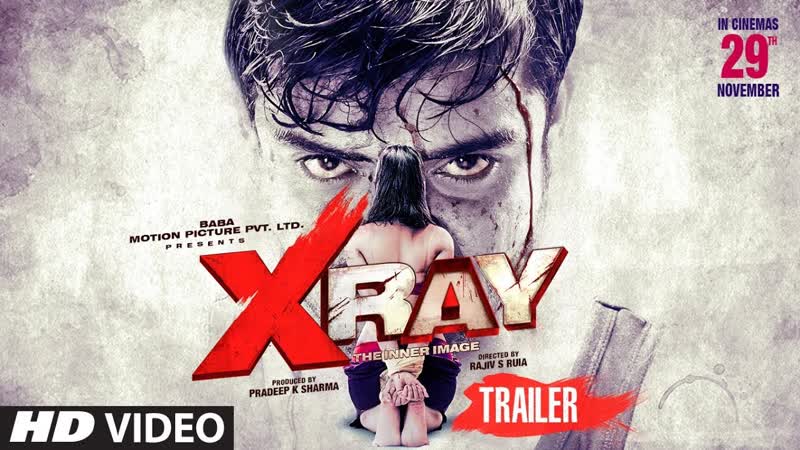 Official Trailer: X RAY Movie, Yaashi Kapoor, Rahul Sharma, Rajiv S Ruia, Movie Out 29