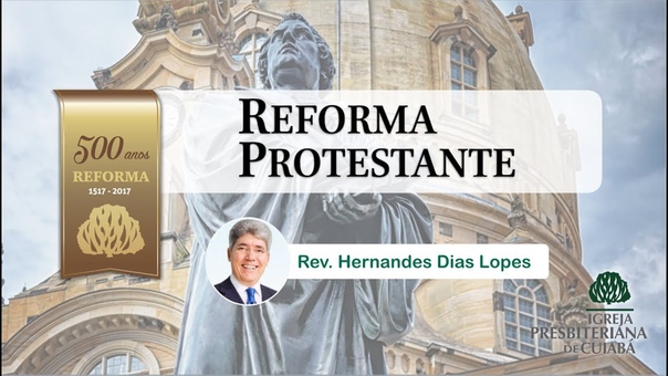 Culto 08 julho 2017 Reforma Protestante Rev. Hernandes Dias