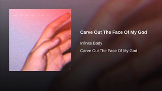 Carve Out The Face Of My God
