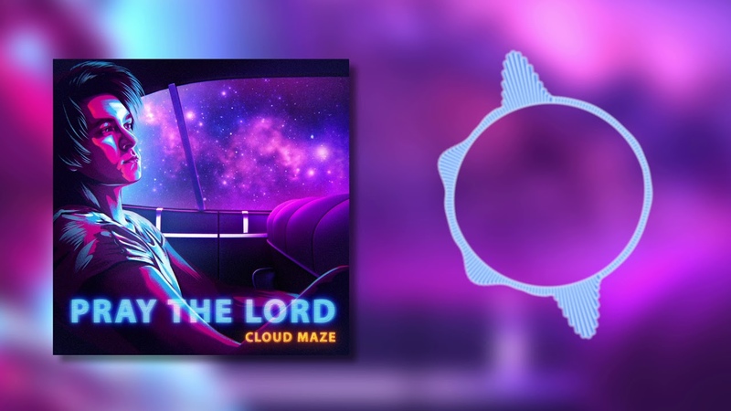 CLOUD MAZE PRAY THE LORD ( Single