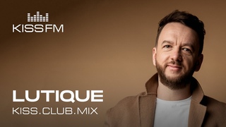 LUTIQUE   | KISS FM PODCAST (AFRO HOUSE, DEEP HOUSE, HOUSE DJ MIX)