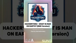 HACKERYONU - WHAT IS MAN ON EARTH | Official Lyrics Video English Version) | POETRY | #sunoai