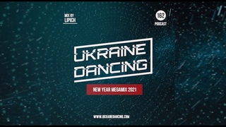 УКРАЇНСЬКІ ПІСНІ  Ukraine Dancing Megamix - Podcast #162 (Mix by Lipich) Kiss FM