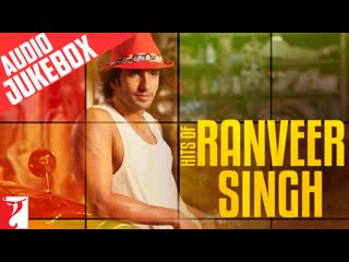 Hits of Ranveer Singh - Full Songs | Audio Jukebox