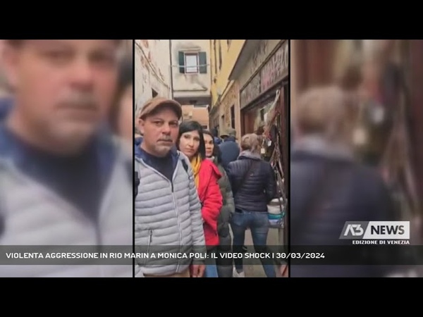 VIOLENTA AGGRESSIONE IN RIO MARIN A MONICA POLI: IL VIDEO SHOCK, 30, 03,